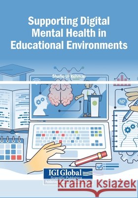 Supporting Digital Mental Health in Educational Environments Ul Rehman, Shafiq 9798337350080