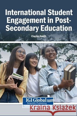 International Student Engagement in Post-Secondary Education Smith, Clayton 9798337353982