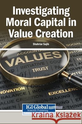 Investigating Moral Capital in Value Creation Sajib, Shahriar 9798337360430