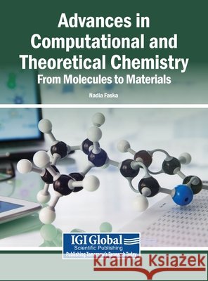 Advances in Computational and Theoretical Chemistry: From Molecules to Materials Faska, Nadia 9798337360584