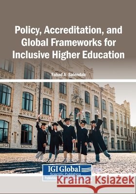 Policy, Accreditation, and Global Frameworks for Inclusive Higher Education Salendab, Fahad A. 9798337361338