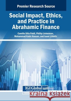 Social Impact, Ethics, and Practice in Abrahamic Finance Paldi, Camille Silla, Lieberman, Phillip, Kabir Hassan, Mohammad 9798337367071