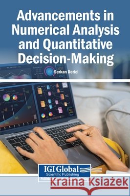 Advancements in Numerical Analysis and Quantitative Decision-Making Derici, Serkan 9798337367460 Igi Global Scientific Publishing