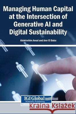 Managing Human Capital at the Intersection of Generative AI and Digital Sustainability Awad, Abdelrehim, El Daba, Amr 9798337393452