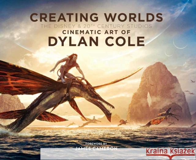 Creating Worlds: The Disney and 20th Century Studios Cinematic Art of Dylan Cole Cole, Dylan 9798337400020 Insight Editions