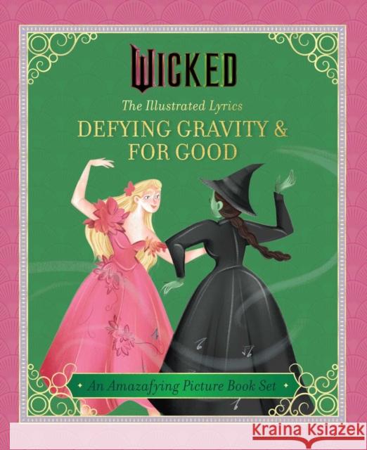 Wicked: The Illustrated Lyrics: Defying Gravity & For Good  9798337403281 Insight Editions