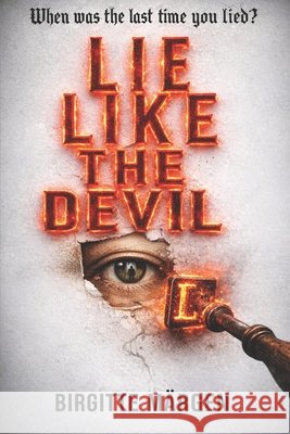 LIE LIKE THE DEVIL - a chilling serial killer thriller Märgen, Birgitte 9798337577364
