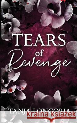 Tears of Revenge: A vampire reverse harem romance Tanja Longoria 9798337656342