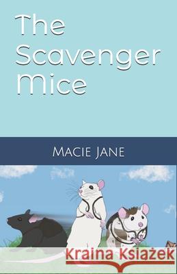 The Scavenger Mice Macie Jane, Deborah Fleming, Macie Jane 9798338264218