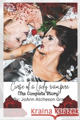 Curse of a Lady Vampire (The Complete Story): (3rd Edition) Atcheson Gray, Jo Ann 9798338648278 Independently Published