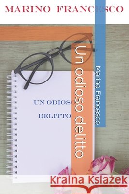 Un odioso delitto Francesco, Marino 9798339264071