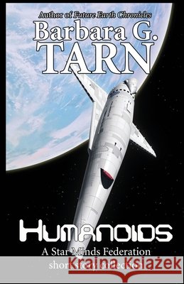 Humanoids (Star Minds Federation) Barbara G Tarn 9798339676980