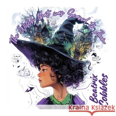 The Witch that was Scared to Zoom Beatrix Cobbles 9798339792062