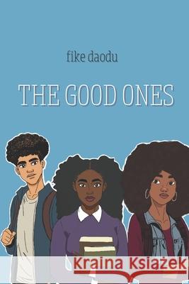 The Good Ones Fike Daodu 9798339875840 Independently Published