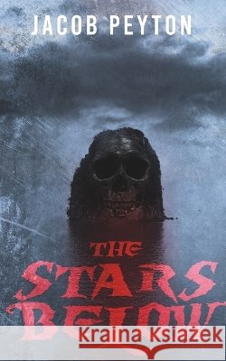 The Stars Below Peyton, Jacob 9798340059055