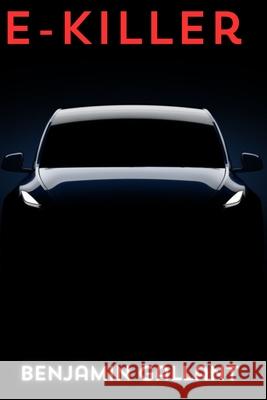 E-killer: La meurtrière fantôme à haute tension... Benjamin Gallant 9798340144652 Independently Published