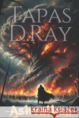 Ashvathaa: Legacy of a Forgotten Era Tapas Dakhinaray 9798340216878 Independently Published