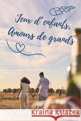 Jeux d'enfants, Amours de Grands Océane Kervran 9798340333926 Independently Published
