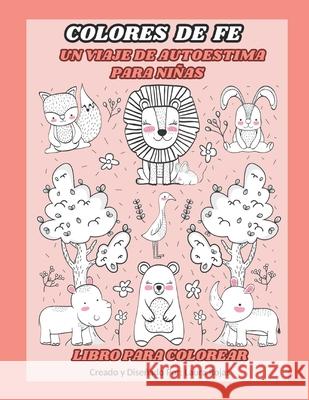 Colores De Fe: Un Viaje De Autoestima Laura Rojas, Laura Rojas 9798340583185