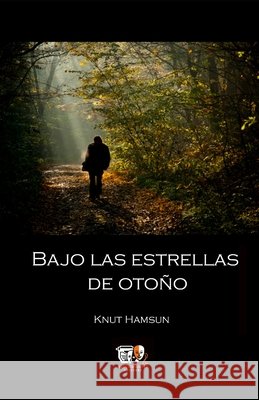 Bajo las estrellas de otoño Francisco J Fernández, Knut Hamsun 9798340792488