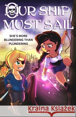 Our Ship Must Sail: A Cozy Pirate Romantasy Lin Lustig 9798340903693