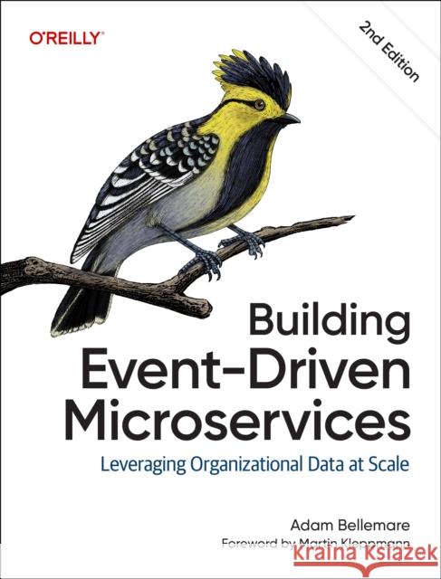 Building Event-driven Microservices Adam Bellemare 9798341622197 Oreilly & Associates Inc