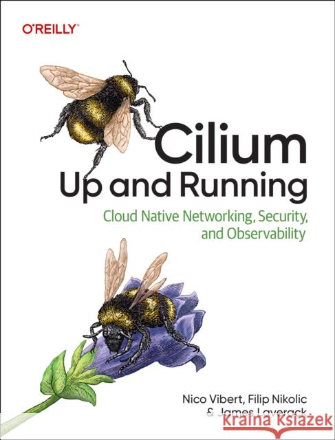 Cilium: Up & Running James Laverack 9798341622999