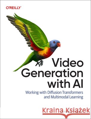 Video Generation with AI Joseph Enochs 9798341653344