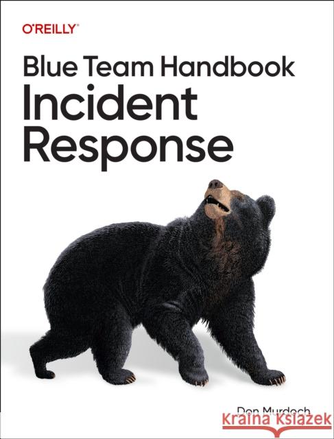 Blue Team Handbook: Incident Response Don Murdoch 9798341661264