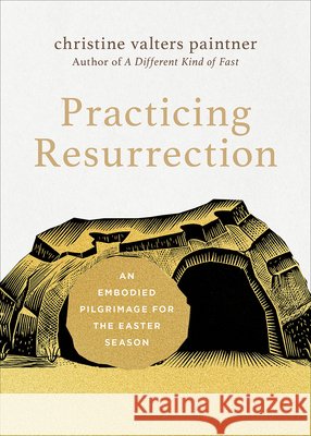 Practicing Resurrection Christine Valters Paintner 9798341900172