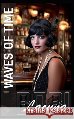 Waves of Time: Gender Transformation Tale Bobi Lacuna 9798342085540