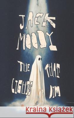 The Lights That Dim Jack Moody 9798342218795