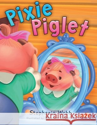 Pixie Piglet Webb, Stephanie 9798342246590