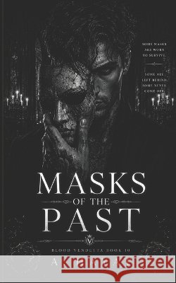 Masks of the Past: A Dark Organized Crime Romantic Thriller A Hayat 9798342639545