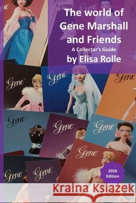 The world of Gene Marshall and Friends: A Collector's Guide Elisa Rolle 9798342836173