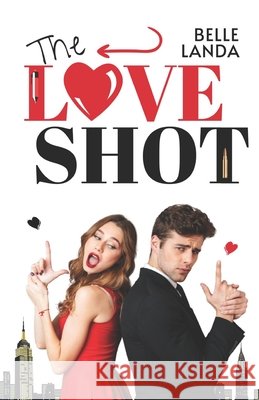 The Love Shot Belle Landa 9798343155853