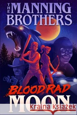 Blood Rad Moon: A Werewolf Novel Allen Manning, Brian Manning 9798343193749