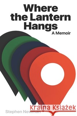 Where the Lantern Hangs Stephen Newman 9798343429480