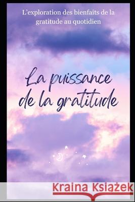La puissance de la gratitude Pierre Étienne Hivert 9798343700213
