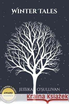 Winter Tales Jessika O'Sullivan 9798343864427