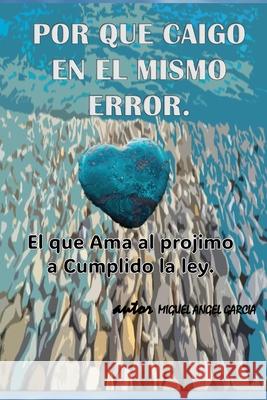 Por Que Caigo En El Mismo Error Miguel Angel Garcia 9798344160542