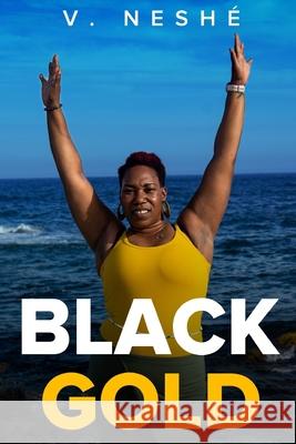 Black Gold Jerrell Grimes, V Neshé 9798344243399