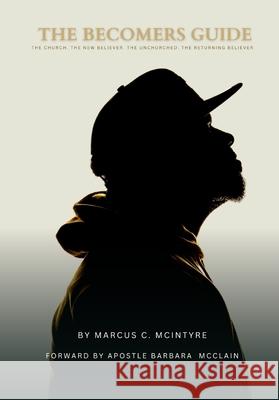 The Becomers Guide Barbara McClain, Marcus Conaway McIntyre 9798344369358