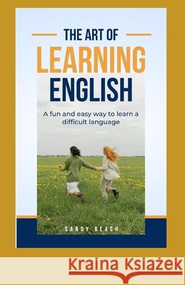 Learning English: A fun and easy way to learn a difficult language Sandy Beach 9798344390192