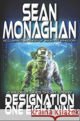 Designation One Eight Nine Sean Monaghan 9798344409511 Independently Published