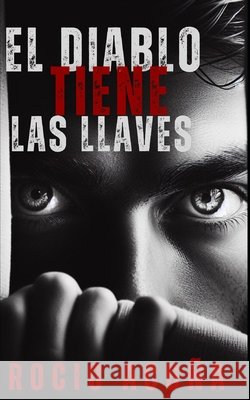 El diablo tiene las llaves Rocío Acuña 9798344529189 Independently Published