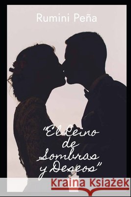El Reino de Sombras y Deseos Peña, Rumini 9798344683478