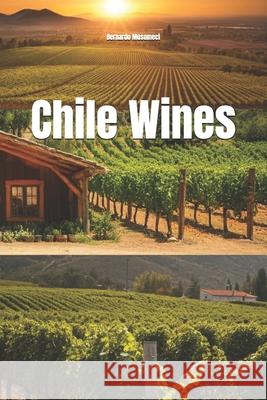 Wines of Chile Bernardo Musumeci 9798344688008