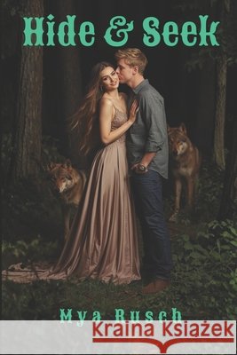 Hide and Seek: Alpha Series Mya Rusch 9798344812472 Independently Published