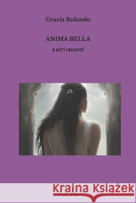 Anima Bella Grazia Rolando 9798345234525